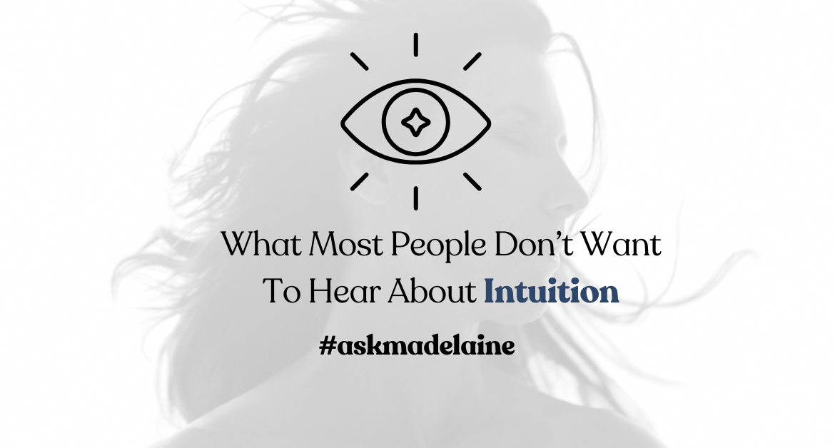 What Most People Don’t Want To Hear About Intuition