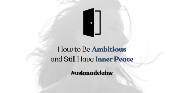 How to Be Ambitious and Still Have Inner Peace