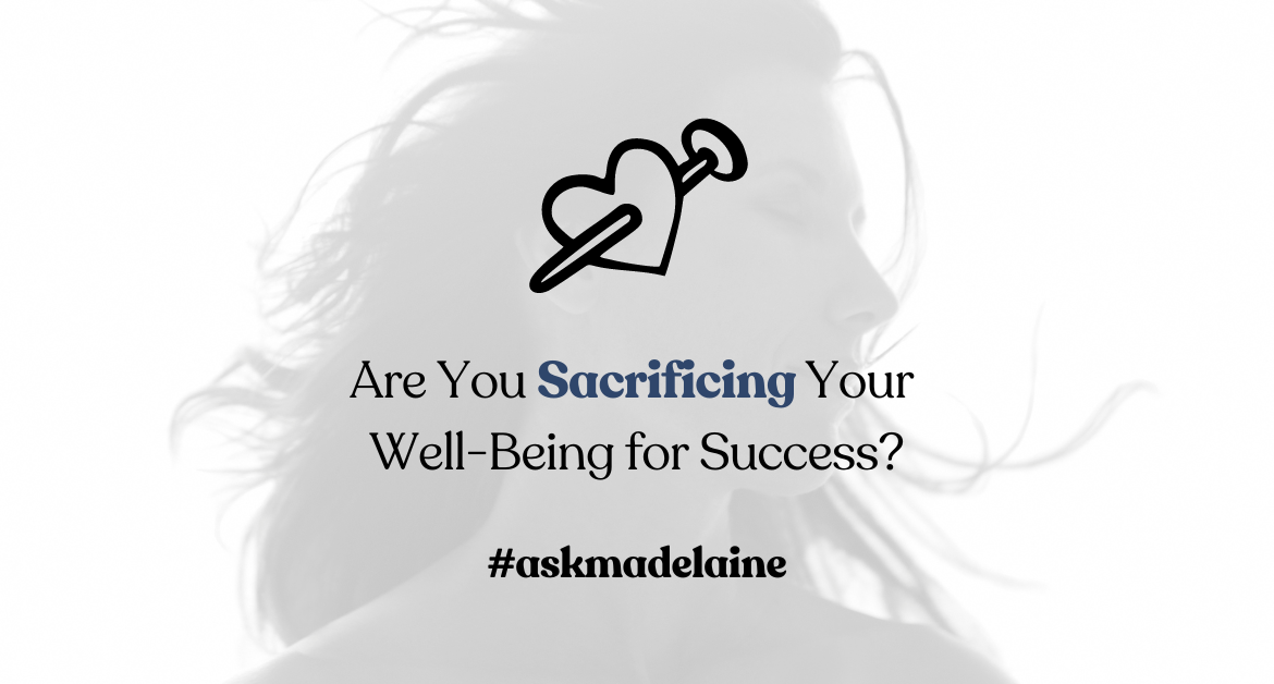 Are You Sacrificing Your Well-Being for Success?