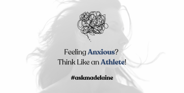 Feeling Anxious? Think Like an Athlete!