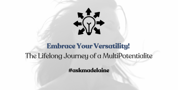 Embrace Your Versatility! The Lifelong Journey of a MultiPotentialite