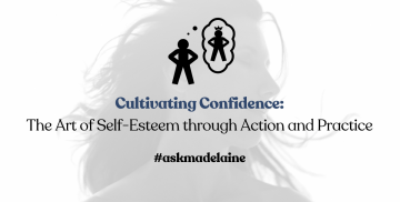 Cultivating Confidence: The Art of Self-Esteem through Action and Practice